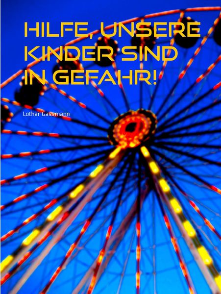 Produktbild: Hilfe, unsere Kinder sind in Gefahr!