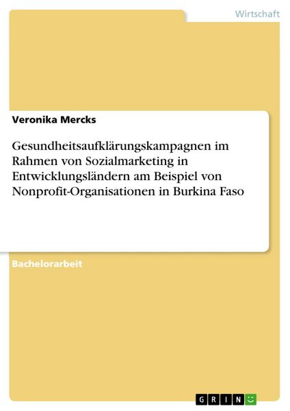 Produktbild: Gesundheitsaufkl&auml;rungskampagnen im Rahmen von Sozialmarketing in Entwicklungsl&auml;ndern am Beispiel von Nonprofit-Organisationen in Burkina Faso