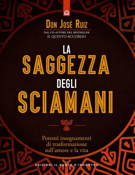 Produktbild: La saggezza degli sciamani. Potenti insegnamenti di trasformazione sull'amore e la vita