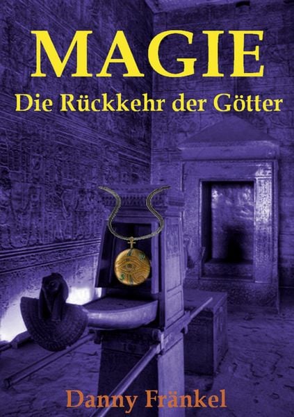 Magie - Die Rückkehr der Götter, Taschenbuch von Danny Fränkel, Renaissance Verlag Wetzlar, 9783939442769