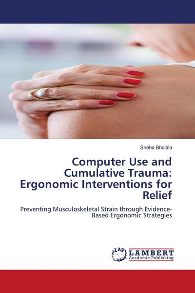 Produktbild: Computer Use and Cumulative Trauma: Ergonomic Interventions for Relief