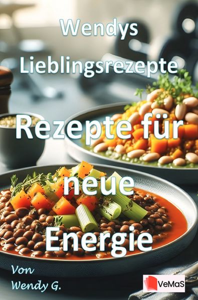 Produktbild: Wendys Lieblingsrezepte &ndash; Rezepte f&uuml;r neue Energie