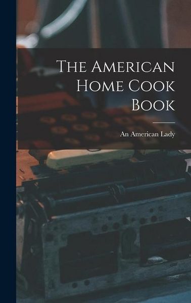 Produktbild: The American Home Cook Book