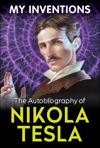 Produktbild: My Inventions - The Autobiography of Nikola Tesla