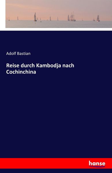 Produktbild: Reise durch Kambodja nach Cochinchina