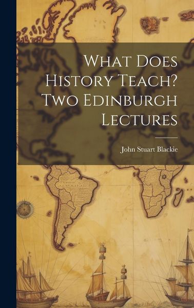 Produktbild: What Does History Teach? Two Edinburgh Lectures