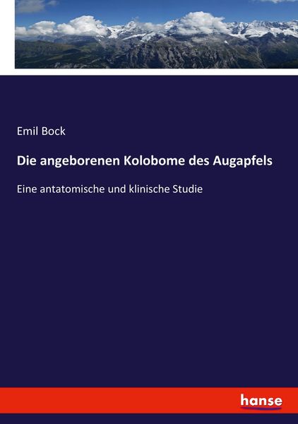 Die angeborenen Kolobome des Augapfels, Taschenbuch von Emil Bock, Hansebooks, 9783743611542