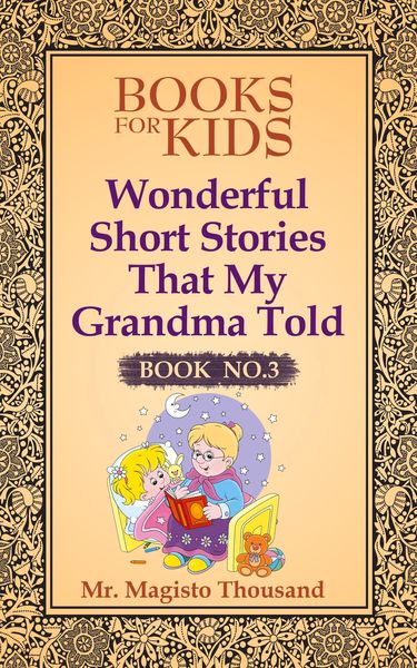 Produktbild: Wonderful Short Stories that my Grandma Told (Books for kids, #3)