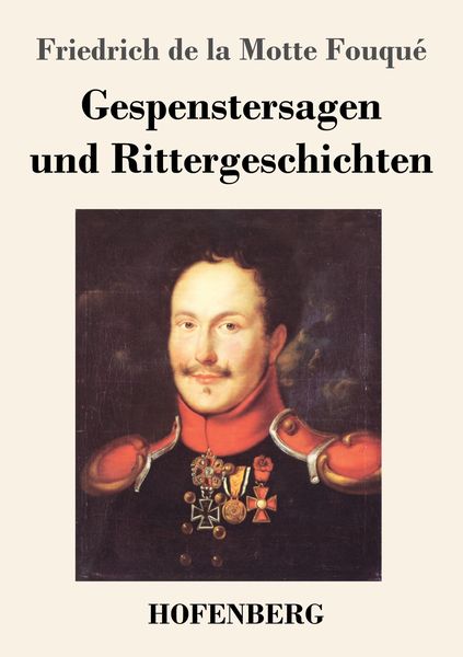 Gespenstersagen und Rittergeschichten, Taschenbuch von Friedrich de la Motte Fouque, Henricus - Edition Deutsche Klassik, 9783743741553