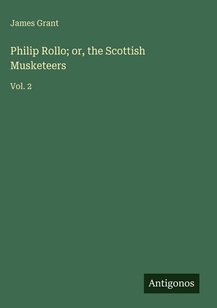 Produktbild: Philip Rollo; or, the Scottish Musketeers