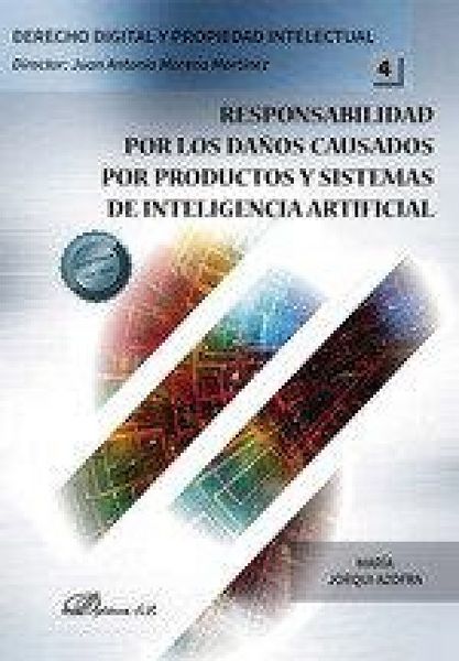 Produktbild: Responsabilidad por los da&ntilde;os causados por productos y sistemas de inteligencia artificial