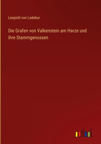 Produktbild: Die Grafen von Valkenstein am Harze und ihre Stammgenossen