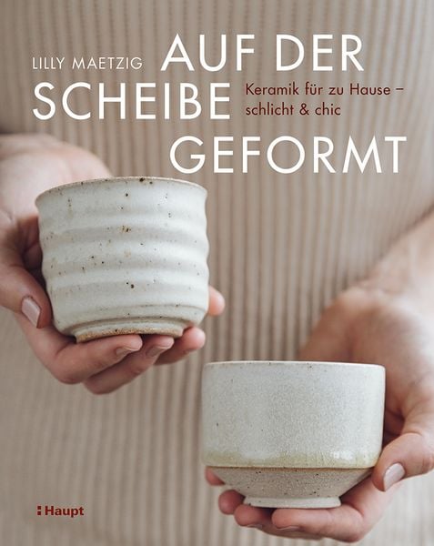 Auf der Scheibe geformt, Gebundene Ausgabe von Lilly Maetzig, Haupt Verlag, 9783258602981