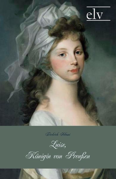 Produktbild: Luise, K&ouml;nigin von Preu&szlig;en