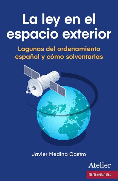 Produktbild: La ley en el espacio exterior. Lagunas del ordenamiento espa&ntilde;ol y c&oacute;mo solventarlas