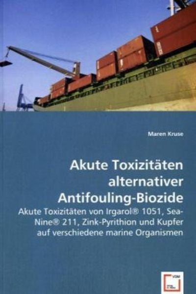 Kruse, M: Akute Toxizitäten alternativer Antifouling-Biozide, Taschenbuch von Maren Kruse, VDM, 9783639014976