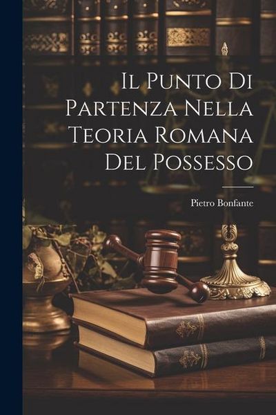 Produktbild: Il Punto Di Partenza Nella Teoria Romana Del Possesso