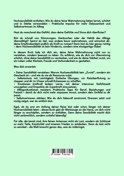 Produktbild: Hochsensibilit&auml;t entfalten: Wie du deine feine Wahrnehmung lieben lernst, sch&uuml;tzt und in St&auml;rke verwandelst &ndash; Praktische Impulse f&uuml;r mehr Gelassenheit und Selbstvertrauen im Alltag