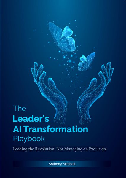 Produktbild: The Leader's AI Transformation Playbook : Leading the Revolution, Not Managing an Evolution
