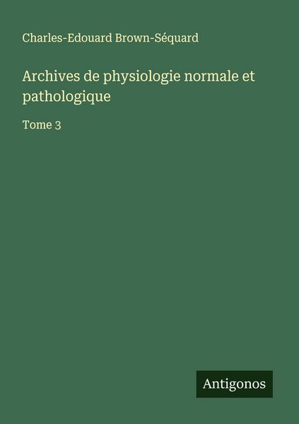Produktbild: Archives de physiologie normale et pathologique