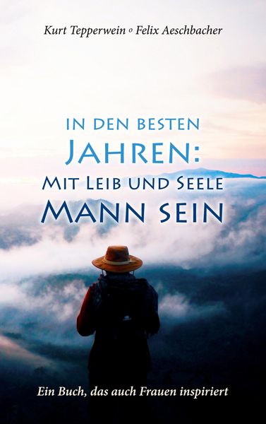 Produktbild: In den besten Jahren: Mit Leib und Seele Mann