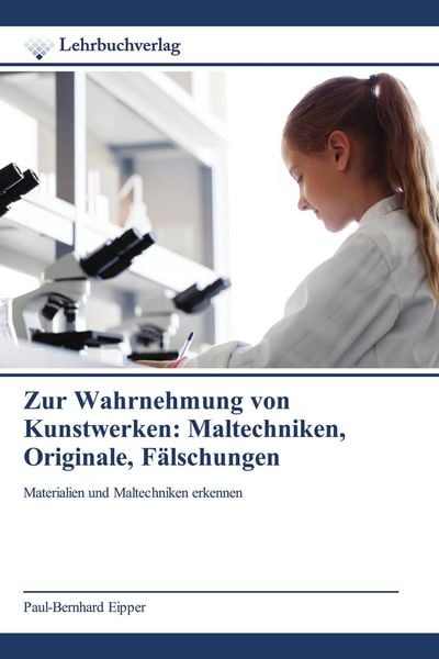 Produktbild: Zur Wahrnehmung von Kunstwerken: Maltechniken, Originale, F&auml;lschungen