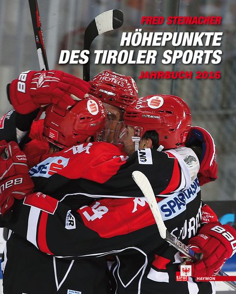 Produktbild: H&ouml;hepunkte des Tiroler Sports &ndash; Jahrbuch 2016