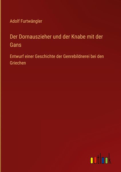 Produktbild: Der Dornauszieher und der Knabe mit der Gans