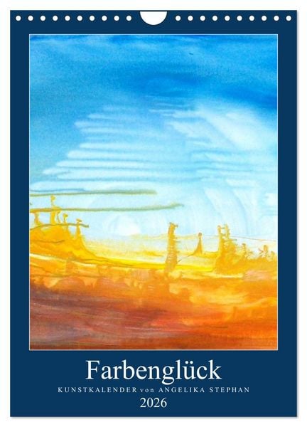 Kunstkalender Farbenglück 2026 (Wandkalender 2026 DIN A4 hoch), CALVENDO Monatskalender