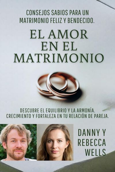 Produktbild: El Amor En El Matrimonio: Consejos Sabios Para Un Matrimonio Feliz Y Bendecido. Descubre El Equilibrio Y La Armon&iacute;a. Crecimiento Y Fortaleza En Tu Rel