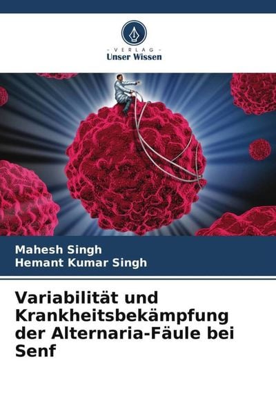 Produktbild: Variabilit&auml;t und Krankheitsbek&auml;mpfung der Alternaria-F&auml;ule bei Senf