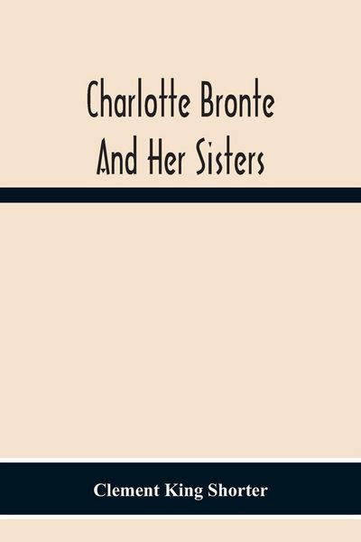 Produktbild: Charlotte Bronte&iquest; And Her Sisters