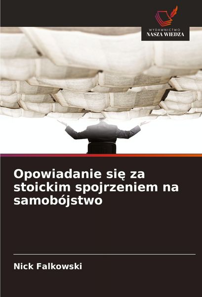 Produktbild: Opowiadanie si&iquest; za stoickim spojrzeniem na samob&oacute;jstwo