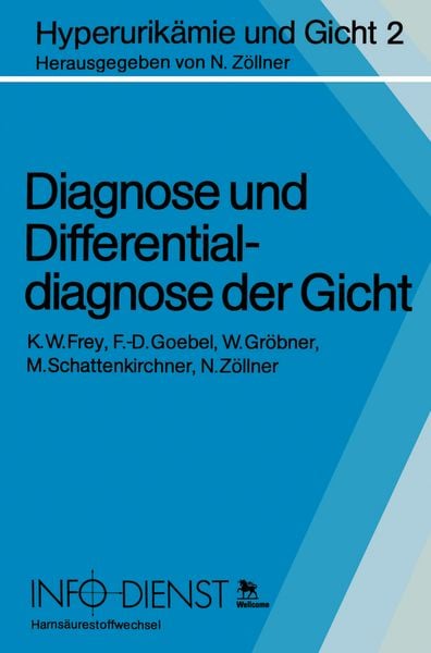 Diagnose und Differentialdiagnose der Gicht, Taschenbuch von K. W. Frey , F.-D. Goebel , W. Gröbner , M. Schattenkirchner, Springer Berlin,