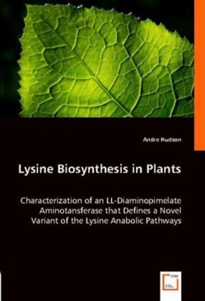 Andre Hudson: Lysine Biosynthesis in Plants, Taschenbuch von Andre Hudson , Thomas Leustek, VDM, 9783836481397