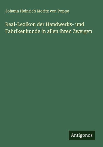 Produktbild: Real-Lexikon der Handwerks- und Fabrikenkunde in allen ihren Zweigen