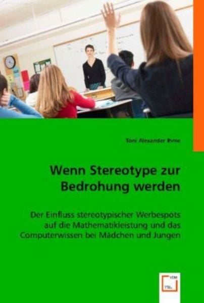 Toni Alexander Ihme: Wenn Stereotype zur Bedrohung werden, Taschenbuch von Toni Alexander Ihme, VDM, 9783836481649