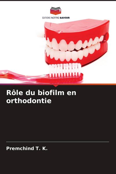 Produktbild: R&ocirc;le du biofilm en orthodontie