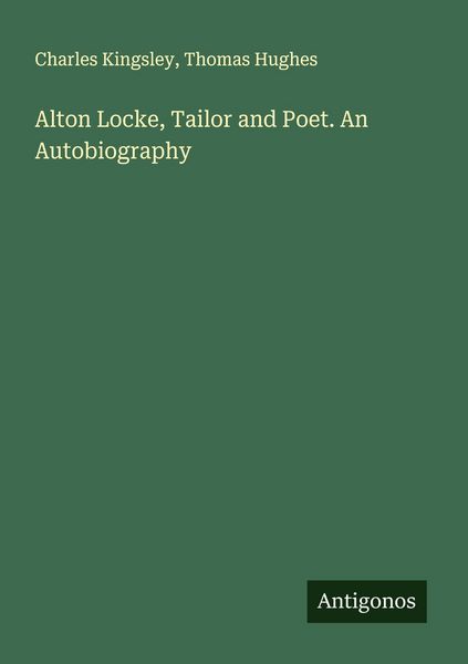 Produktbild: Alton Locke, Tailor and Poet. An Autobiography