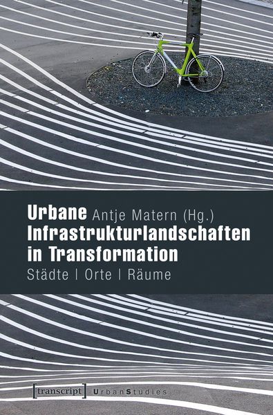 Produktbild: Urbane Infrastrukturlandschaften in Transformation