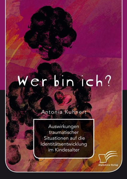 Produktbild: Wer bin ich? Auswirkungen traumatischer Situationen auf die Identit&auml;tsentwicklung im Kindesalter