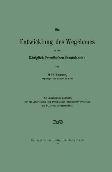 Produktbild: Die Entwicklung des Wegebaues in den K&ouml;niglich Preu&szlig;ischen Staatsforsten
