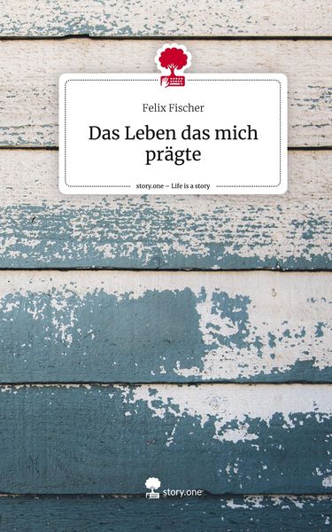 Produktbild: Das Leben das mich pr&auml;gte. Life is a Story - story.one