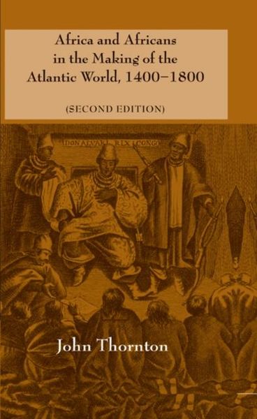 Produktbild: Africa and Africans in the Making of the Atlantic World, 1400-1800