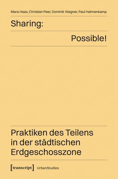 Produktbild: Sharing: Possible! - Praktiken des Teilens in der st&auml;dtischen Erdgeschosszone