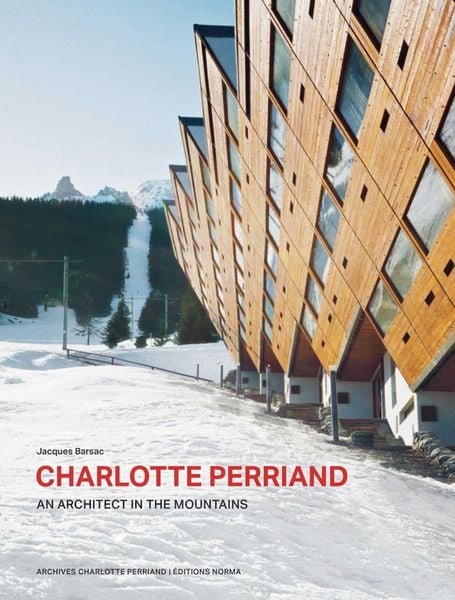 Produktbild: Charlotte Perriand. An Architect in the Mountains.