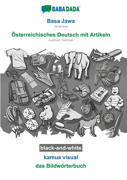 Basa Jawa - Österreichisches Deutsch mit Artikeln, kamus visual, BW, Taschenbuch von Babadada GmbH, Babadada, 9783751169868