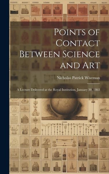 Produktbild: Points of Contact Between Science and Art: A Lecture Delivered at the Royal Institution, January 30, 1863
