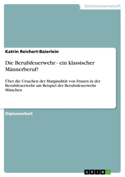 Produktbild: Die Berufsfeuerwehr - ein klassischer M&auml;nnerberuf?