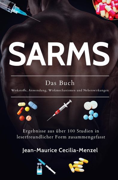 Produktbild: SARMS - Das Buch - Wirkstoffe, Anwendung, Wirkmechanismen und Nebenwirkungen